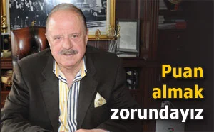 Cavcav: 'Puan almak zorundayız'
