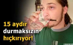 15 aydır durmaksızın hıçkırıyor!