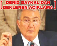 Deniz Baykal'dan beklenen açıklama