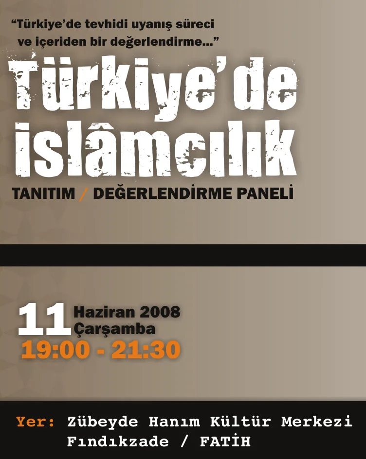 Dünden bugüne Türkiye ve İslamcılık masaya yatırılıyor
