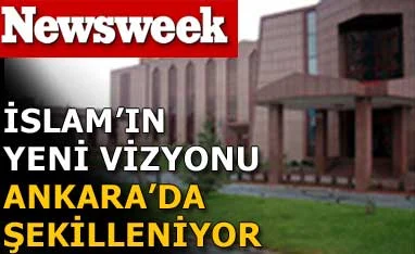 Newsweek: İslam'ın yeni vizyonu Ankara