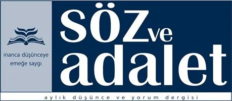'Söz ve Adalet' soruyor: Hangi dünyaya koşuyoruz?