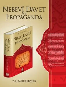 Tebliğ hangisi: Modern Propaganda mı? Nebevi Davet mi?