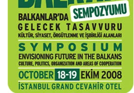 Balkanlarda Gelecek Tasavvuru Sempozyumu