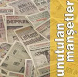 İşte 'Unutulan Gazete Manşetleri'
