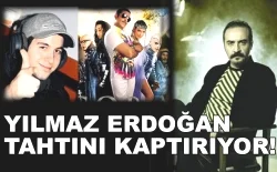 Yılmaz Erdoğan tahtını kaptırıyor!