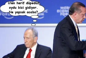 Peres'den Erdoğan'a: 'Ulan herif düpedüz oydu bizi'