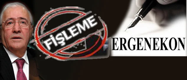 Ergenekon Savcı Özü'de fişlemiş