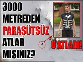 3000 metreden paraşütsüz atladı / VİDEO