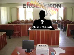 Ergenekon'da 'Gizli Tanık' skandalı