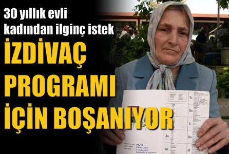 İzdivaç programları için boşanacak
