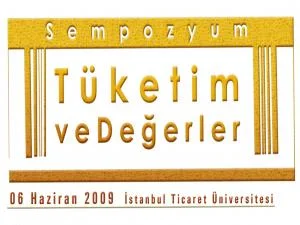 Tüketim ve Değerler Sempozyumu 6 Haziran'da