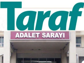Taraf muhabiri, savcılığa ifade verdi