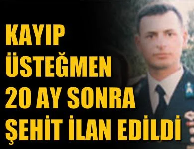 20 ay sonra şehit ilan edildi