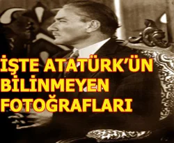 İlk kez yayınlanan Atatürk fotoğrafları