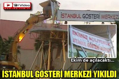İstanbul Gösteri Merkezi yıkıldı