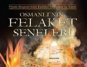 Osmanlı'nın felaket seneleri...