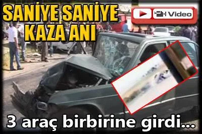 Saniye saniye kaza anı
