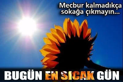 Yazın en sıcak günü bugün!