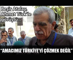 ''Amacımız Türkiye'yi çözmek değil''