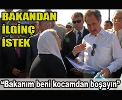 Boşanmak için bakandan yardım istedi