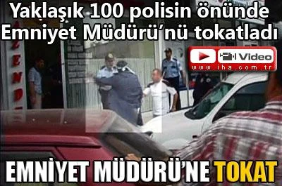 Emniyet Müdürü'ne tokat