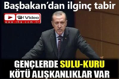 'Gençlerde sulu, kuru kötü alışkanlıklar var'