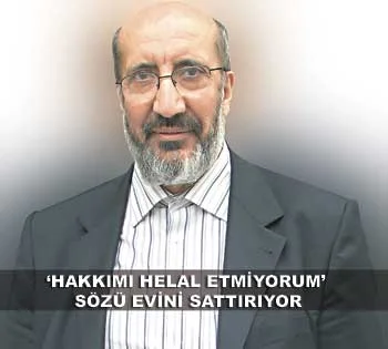 'Hakkımı helal etmiyorum' demedim