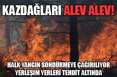 Kazdağları alev alev!