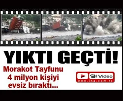Morakot Tayfunu 4 milyon kişiyi evsiz bıraktı