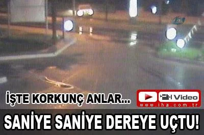 Saniye saniye dereye uçtu!