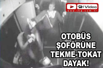 Şoföre tekme-tokat dayak