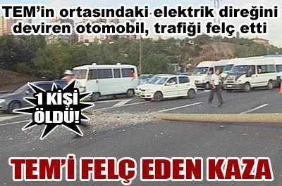 TEM'de korkunç kaza