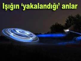 Işığın poz verdiği anlar