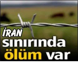 İran askerleri, sınırda ateş açtı: 1 ölü