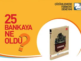 El konulan 25 bankaya ne oldu?