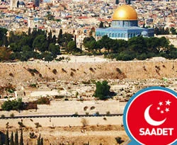 Saadet Kudüs için nöbet tutacak!