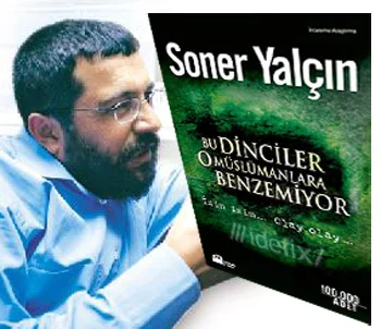 Soner Yalçın'dan Müslümanlara ağır hakaretler