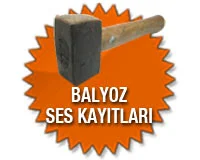 Balyoz'dan ilginç ses kayıtları