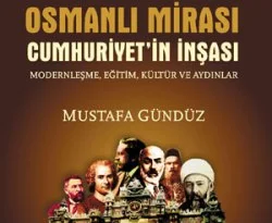 Osmanlı Mirası Cumhuriyetin İnşası