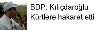 BDP: Kılıçdaroğlu Kürtlere hakaret etti