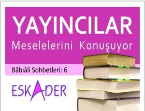Yayıncılar Meselelerini konuşacak