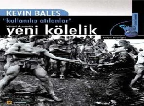 Kullanılıp Atılanlar: Küresel Ekonomide Yeni Kölelik
