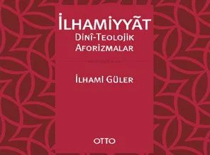 İLHAMİYYÂT Dinî-Teolojik Aforizmalar