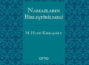 Namazların birleştirilmesi