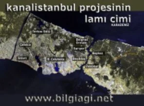 Kanal İstanbul Projesinin Lamı ve Cimi: