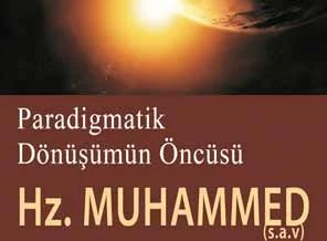 Paradigmatik Dönüşümün Öncüsü Hz. Muhammed