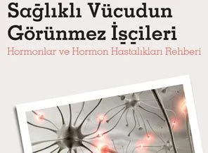 Sağlıklı vicudun görünmez işçileri