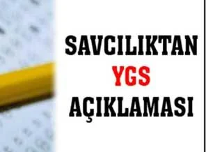 YGS savcısından beklenen açıklama
