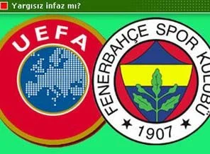 Fenerbahçe-UEFA kapışması!